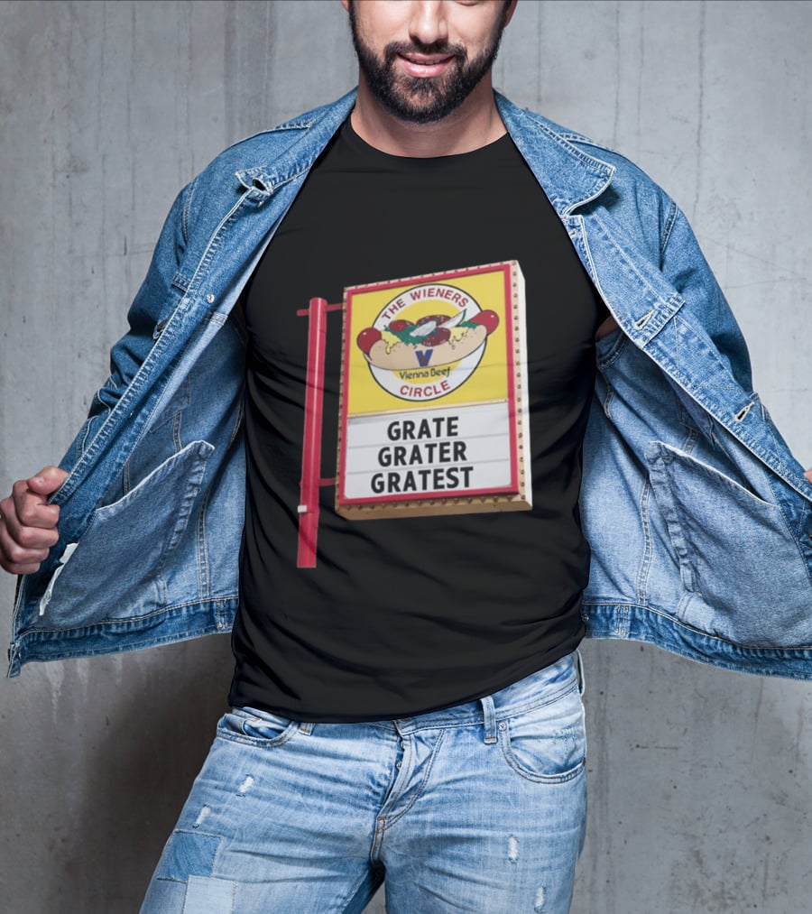 The Wieners Circle Vienna Beef Grate Grater Gratest Sign T-Shirt