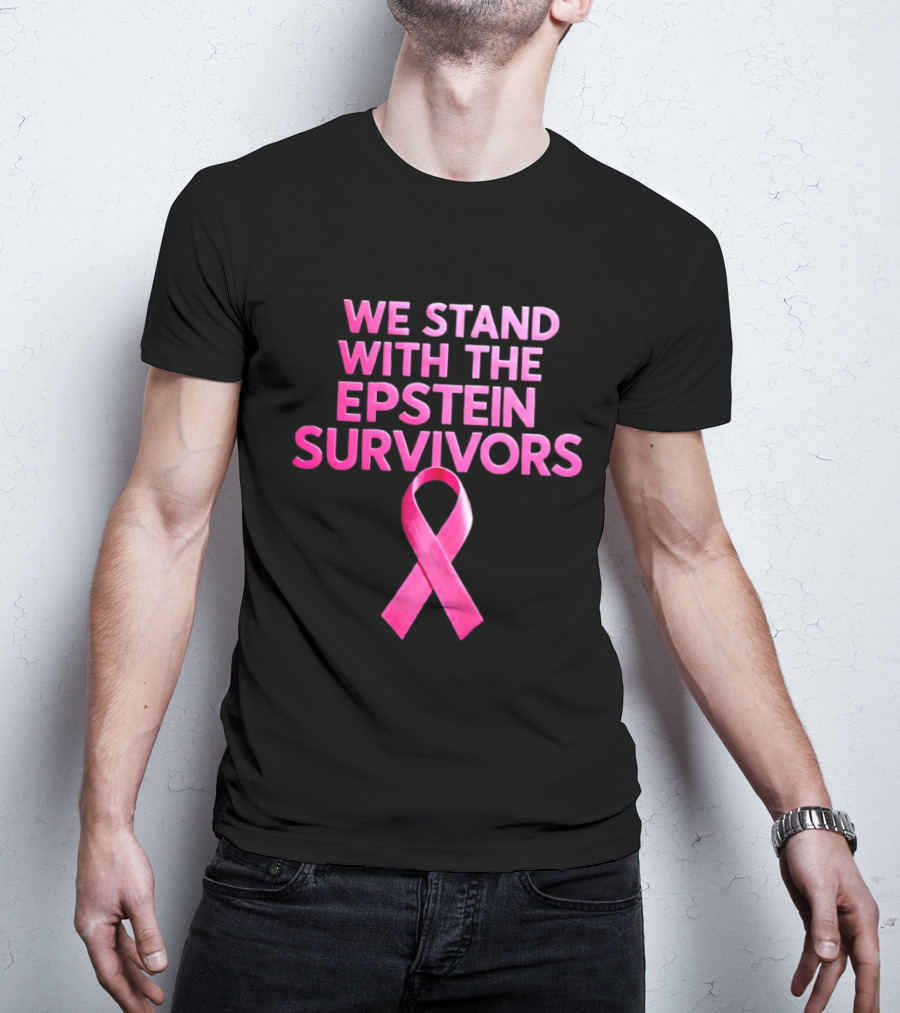 We Stand With The Epstein Survivors Pink Ribbon Support T-Shirt