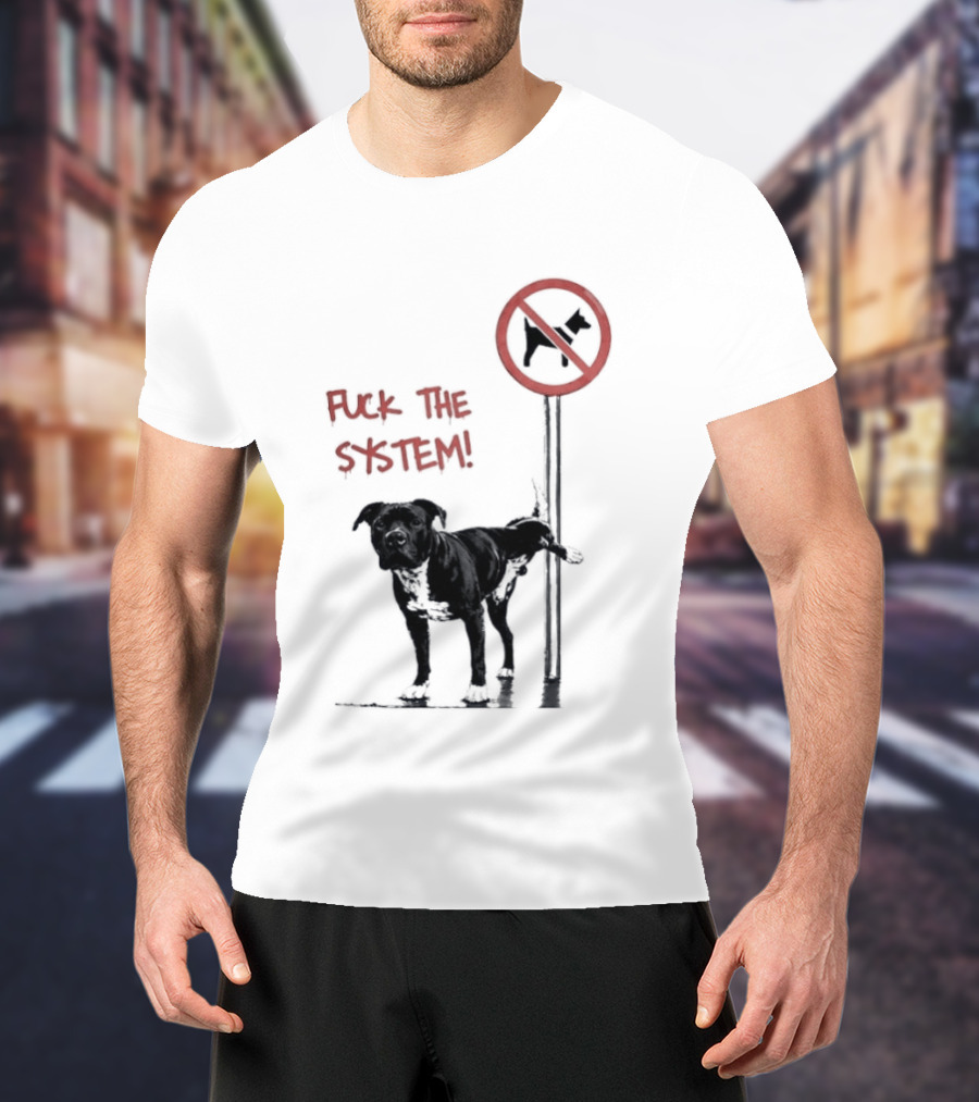 Fuck The System Anti Dog Sign Pitbull T-Shirt