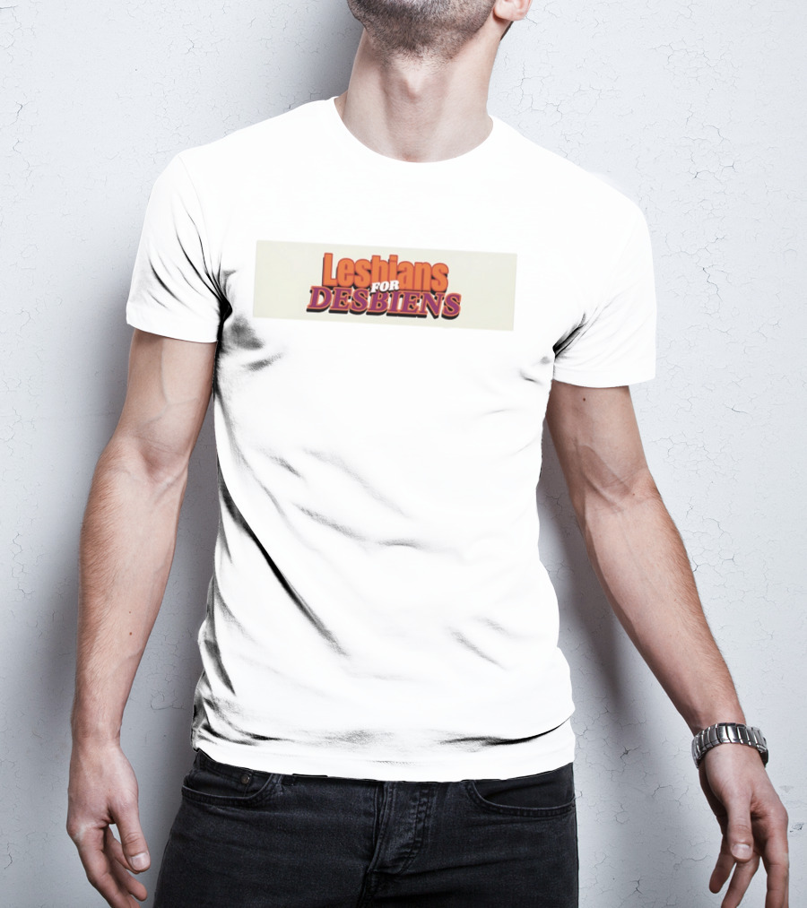 Lesbians For Desbiens Pride Support T-Shirt