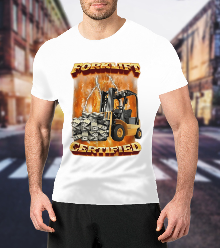 Forklift Certified Forklift Carrying Cash With Lightning T-Shirt