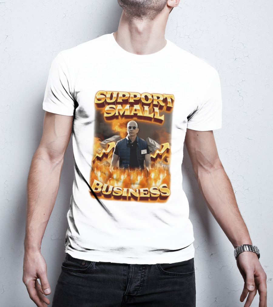 Support Small Business Man On Fire Symbolizing Success T-Shirt