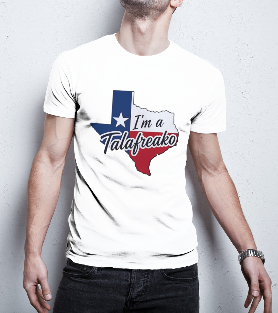 I'm A Talafreako Texas Flag State T-Shirt