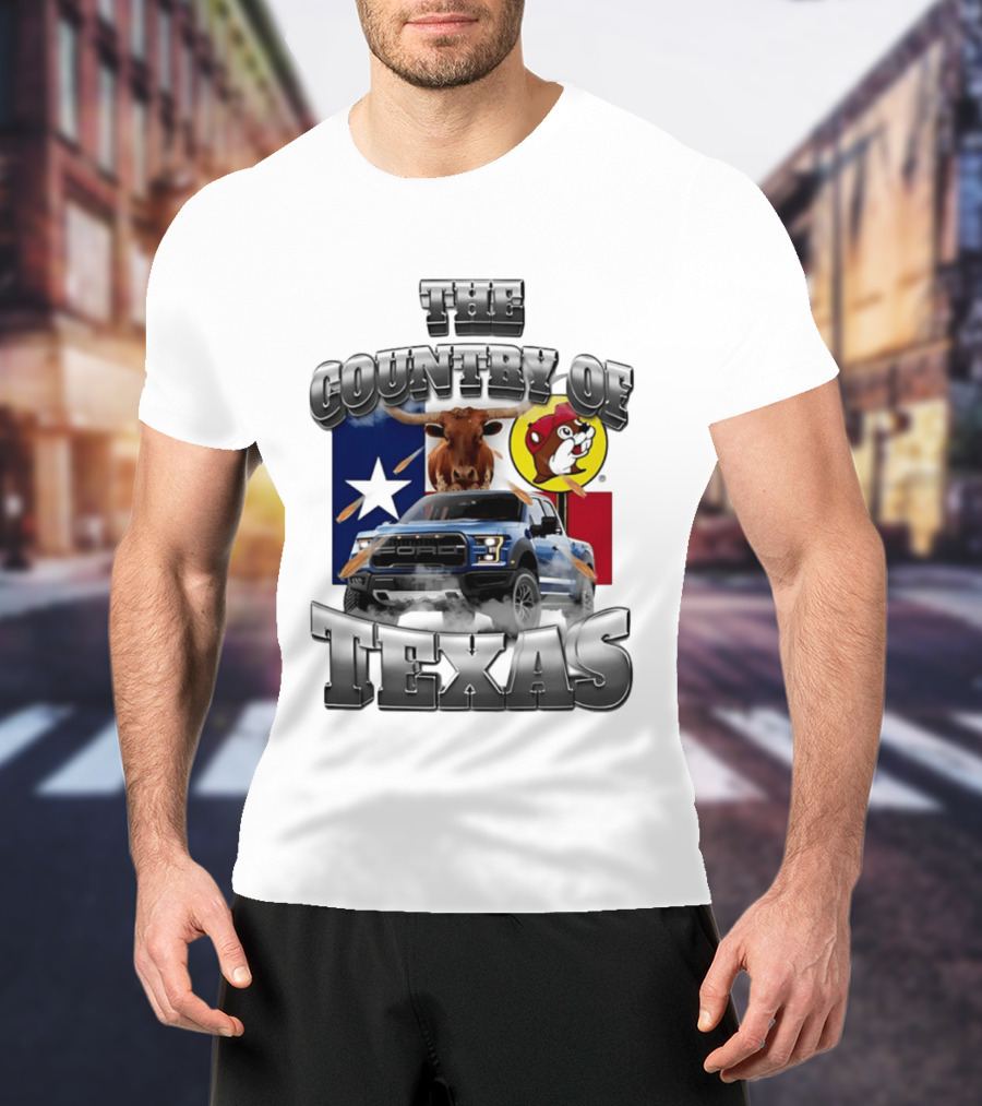 The Country Of Texas Ford Raptor Truck Longhorn Buc Ee's Star Flag T-Shirt