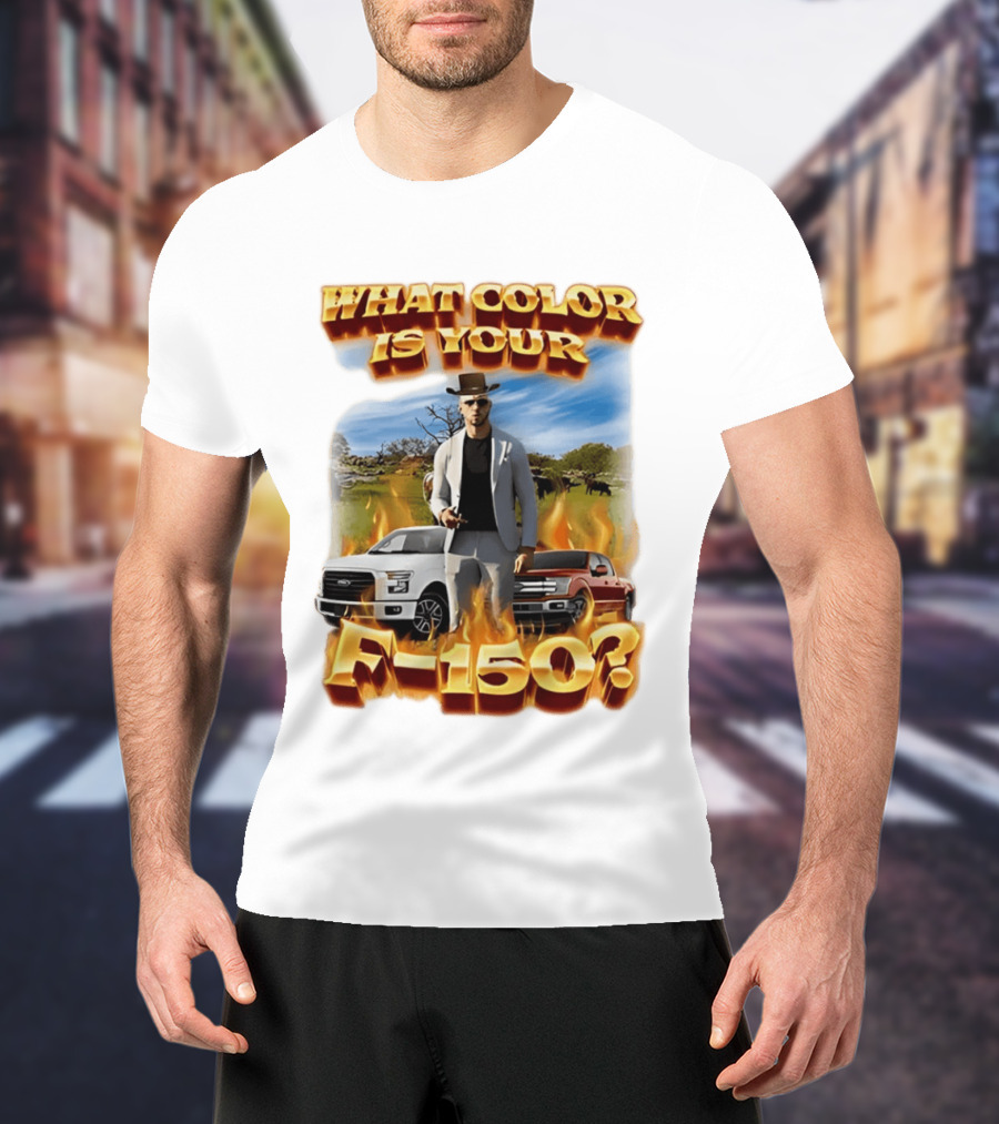 What Color Is Your F 150 Cowboy Fire Landscape T-Shirt