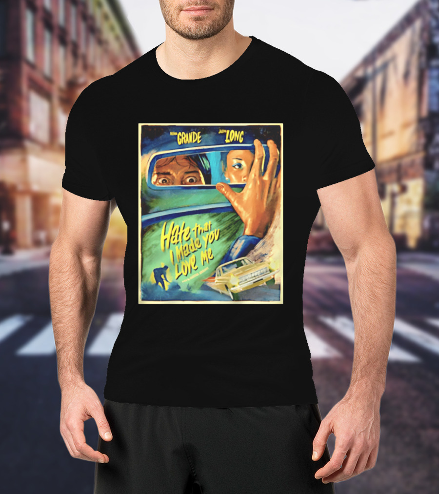 Hate That I Made You Love Me Ariana Grande Retro Film T-Shirt