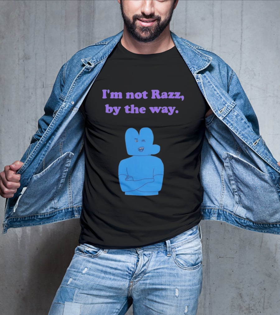 I'm Not Razz By The Way Blue Character Winking T-Shirt