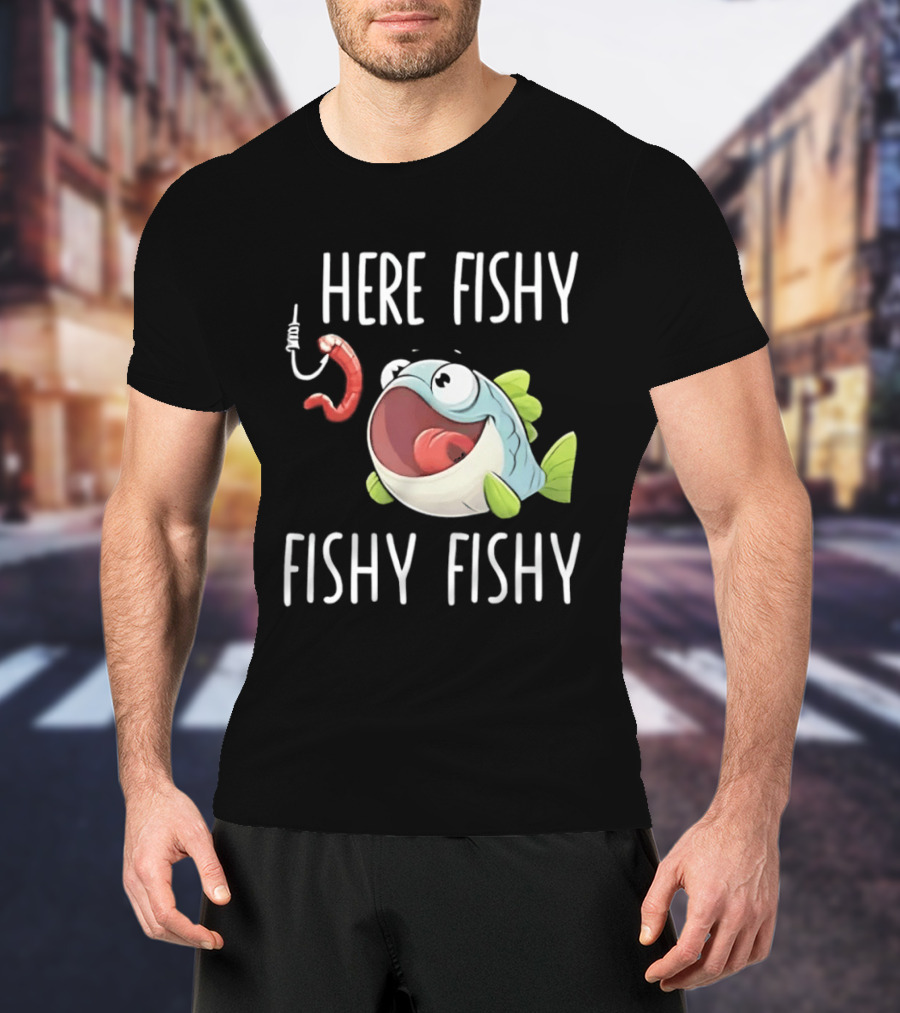 Here Fishy Fishy Cartoon Fish With Worm On Hook T-Shirt