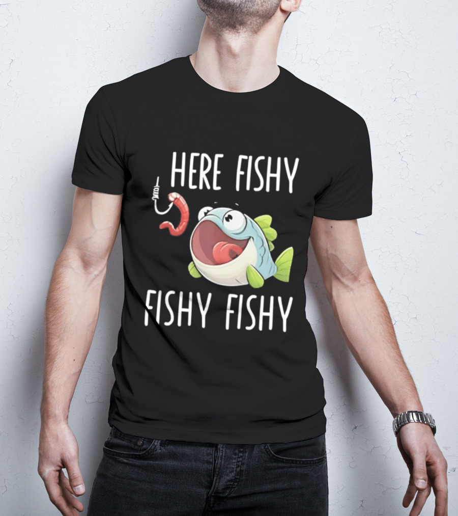 Here Fishy Fishy Cartoon Fish With Worm On Hook T-Shirt
