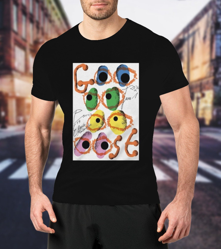 Goose June 1 2026 Élysée Montmartre Paris France Colorful Eyes T-Shirt