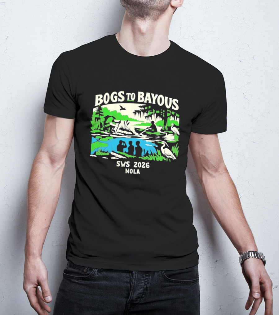 Bogs To Bayous SWS 2026 NOLA Wetland Research Expedition T-Shirt