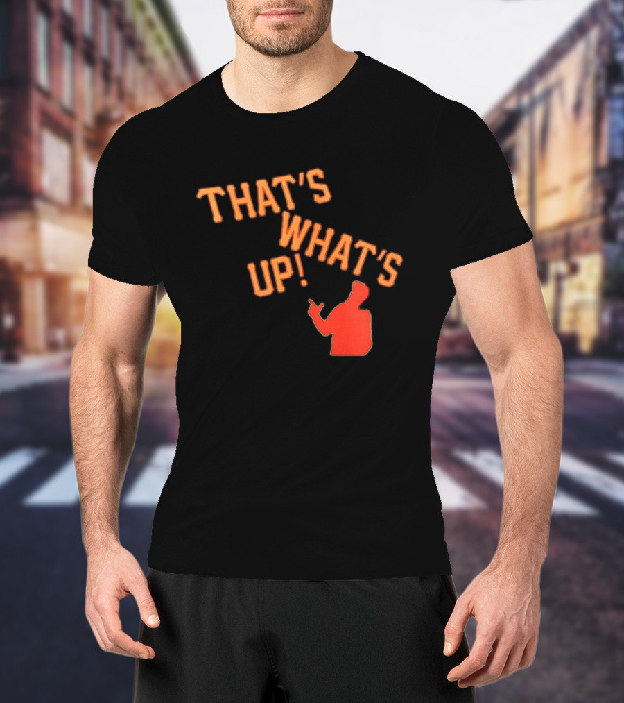 THAT'S WHAT'S UP Gesture T-Shirt