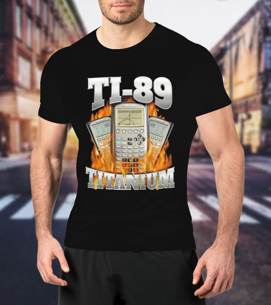 TI 89 Titanium Calculator With Graphing Flames T-Shirt