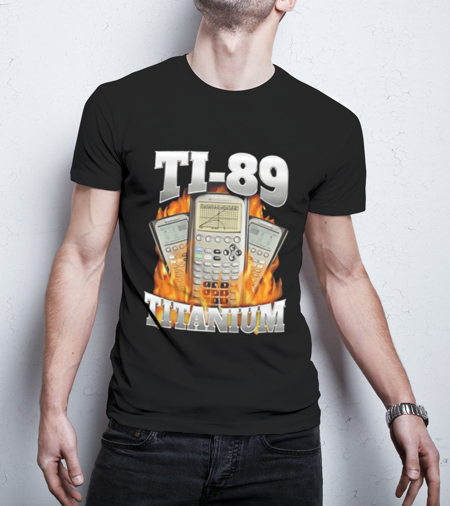 TI 89 Titanium Calculator With Graphing Flames T-Shirt