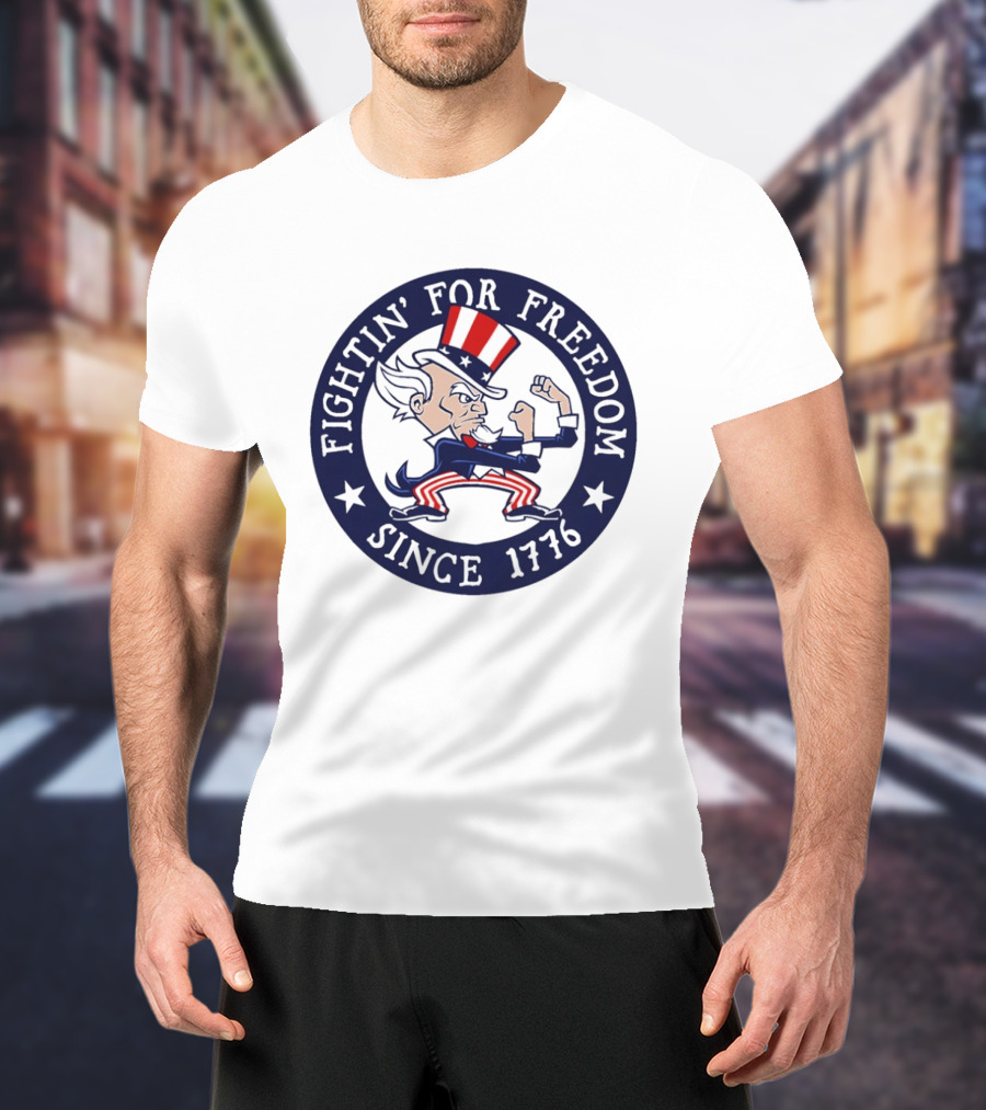 Fightin' For Freedom Since 1776 Uncle Sam T-Shirt