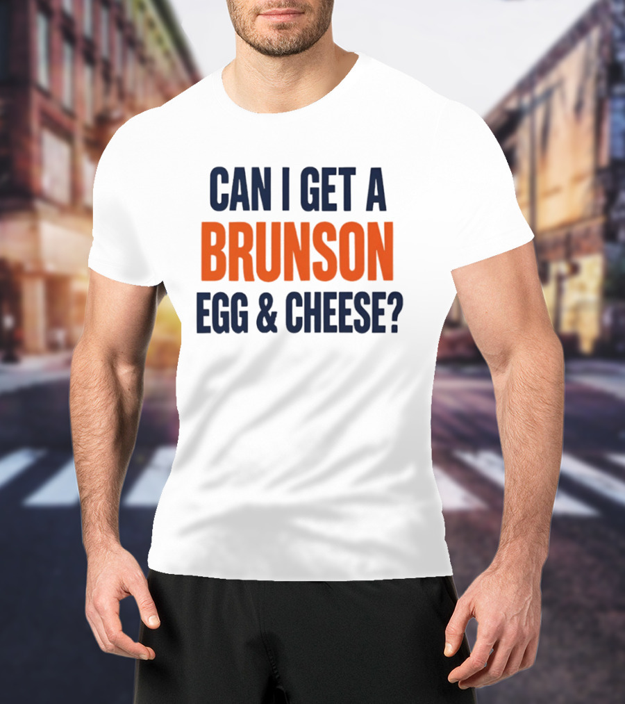 Can I Get A Brunson Egg & Cheese Jalen Brunson New York Knicks NBA 2026 T-Shirt