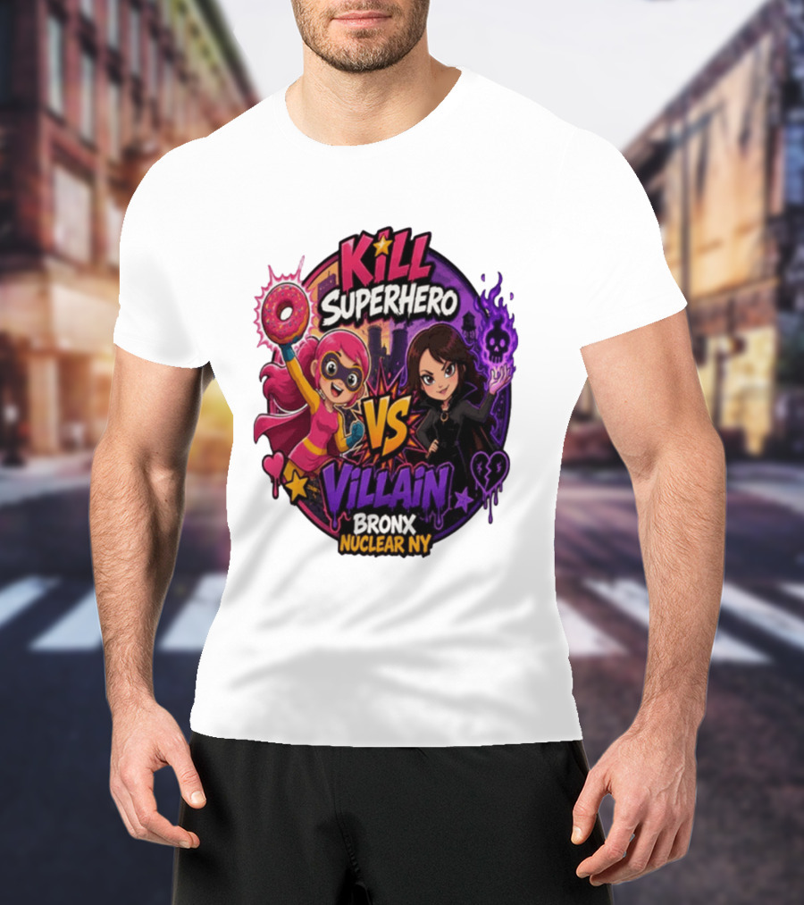 Kill Superhero VS Villain Bronx Nuclear NY T-Shirt