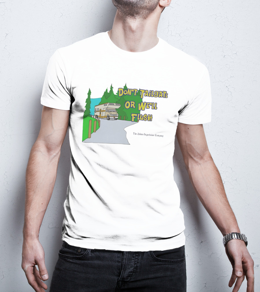 Ron Witwicky's Don't Tailgate Or We'll Flush The Jollyon Septoborizer Company T-Shirt