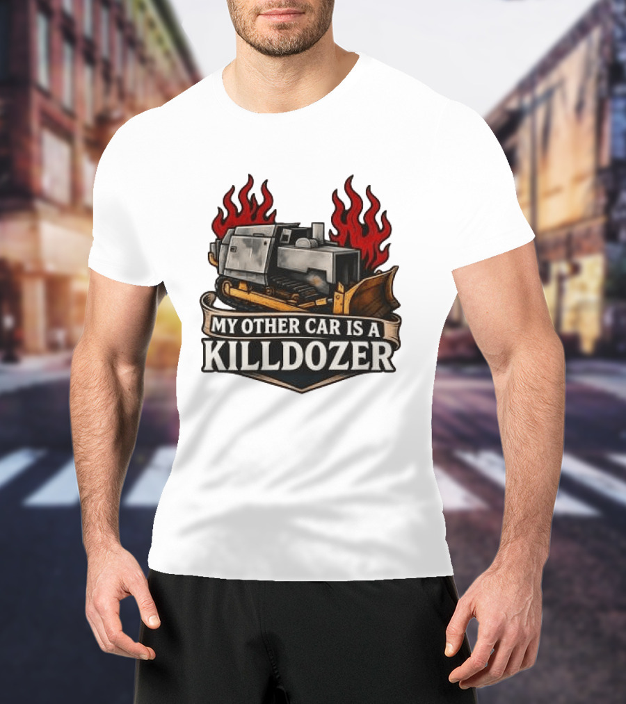 Marvin Heemeyer Killdozer My Other Car Is A Killdozer Bulldozer Flames T-Shirt