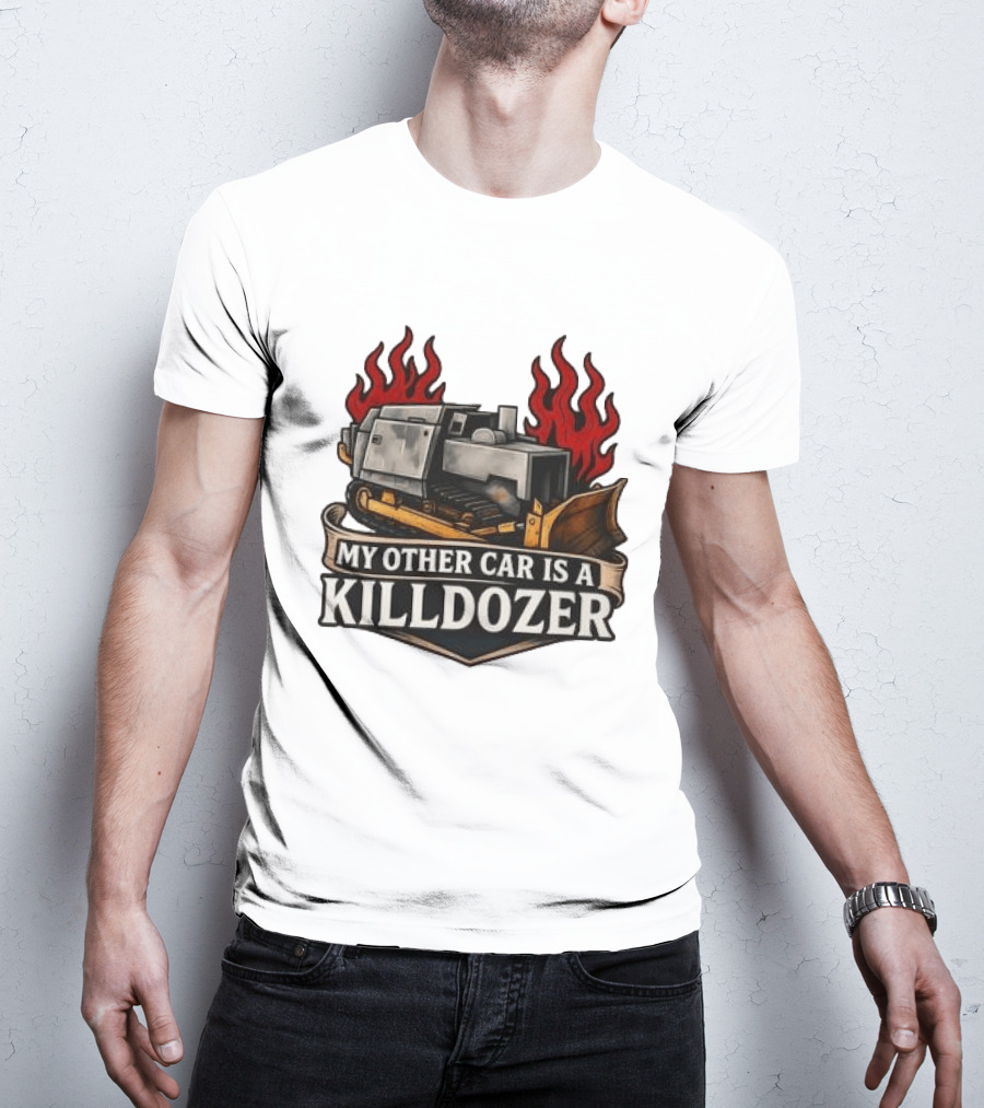 Marvin Heemeyer Killdozer My Other Car Is A Killdozer Bulldozer Flames T-Shirt
