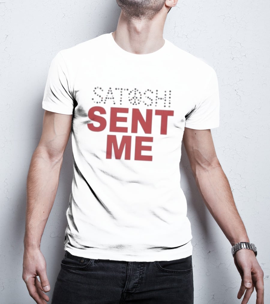 Satoshi Sent Me Text With Bitcoin T-Shirt