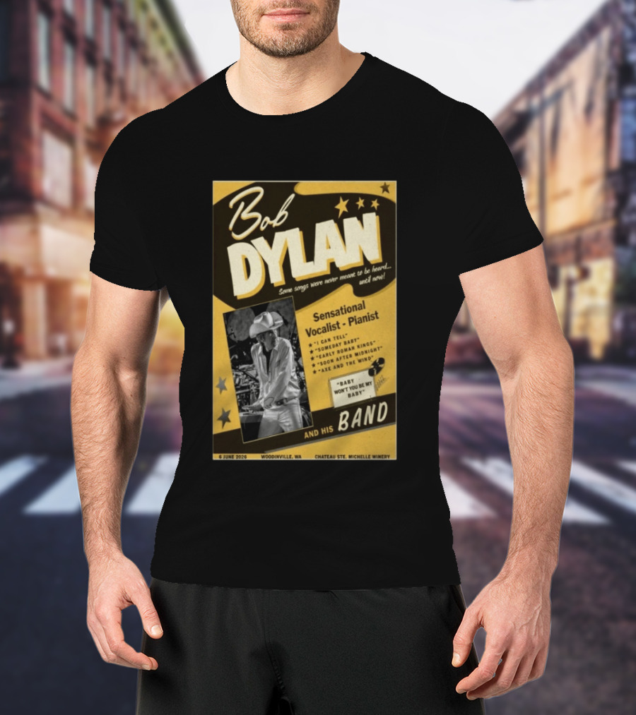 Bob Dylan Sensational Vocalist Pianist Live Woodinville WA June 06 2026 Chateau Ste Michelle Winery T-Shirt