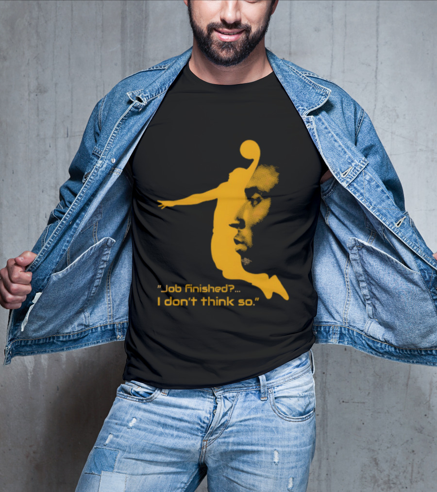Kobe Bryant Black Mamba Job Finished I Don't Think So Basketball Dunk T-Shirt