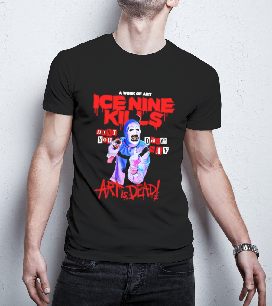 Ice Nine Kills Do You Dare Art Is Dead Clown Horror 2026 T-Shirt