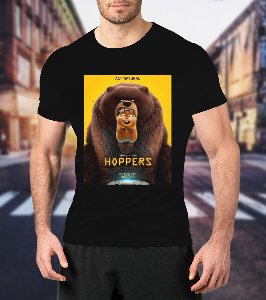 Disney Pixar Hoppers Act Natural Only In Theaters March 6 2026 T-Shirt