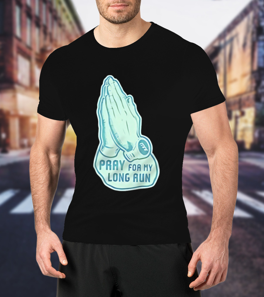 Pray For My Long Run Hands T-Shirt