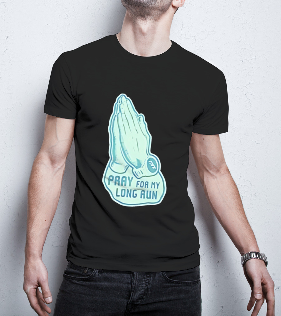 Pray For My Long Run Hands T-Shirt