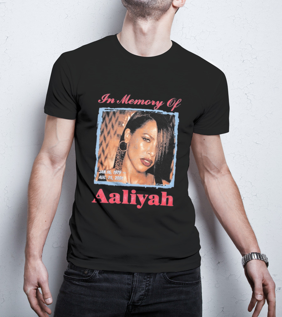 In Memory Of Aaliyah Jan. 16, 1979 Aug. 25, 2001 T-Shirt