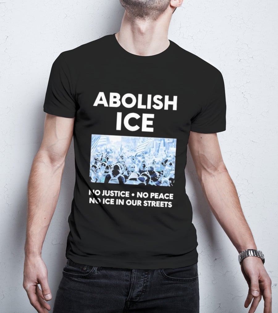 Minnesota Strong Abolish ICE No Justice No Peace No ICE In Our Streets T-Shirt
