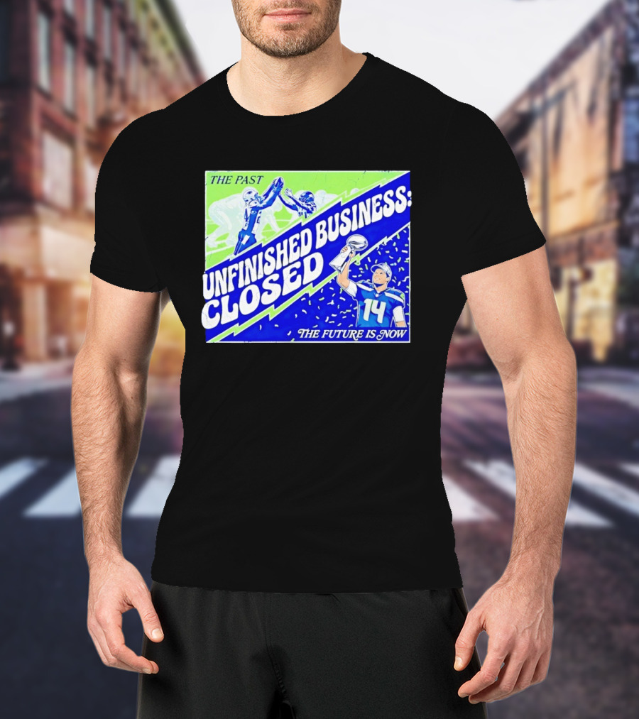 Sam Darnold Seahawks The Past Unfinished Business Closed The Future Is Now T-Shirt