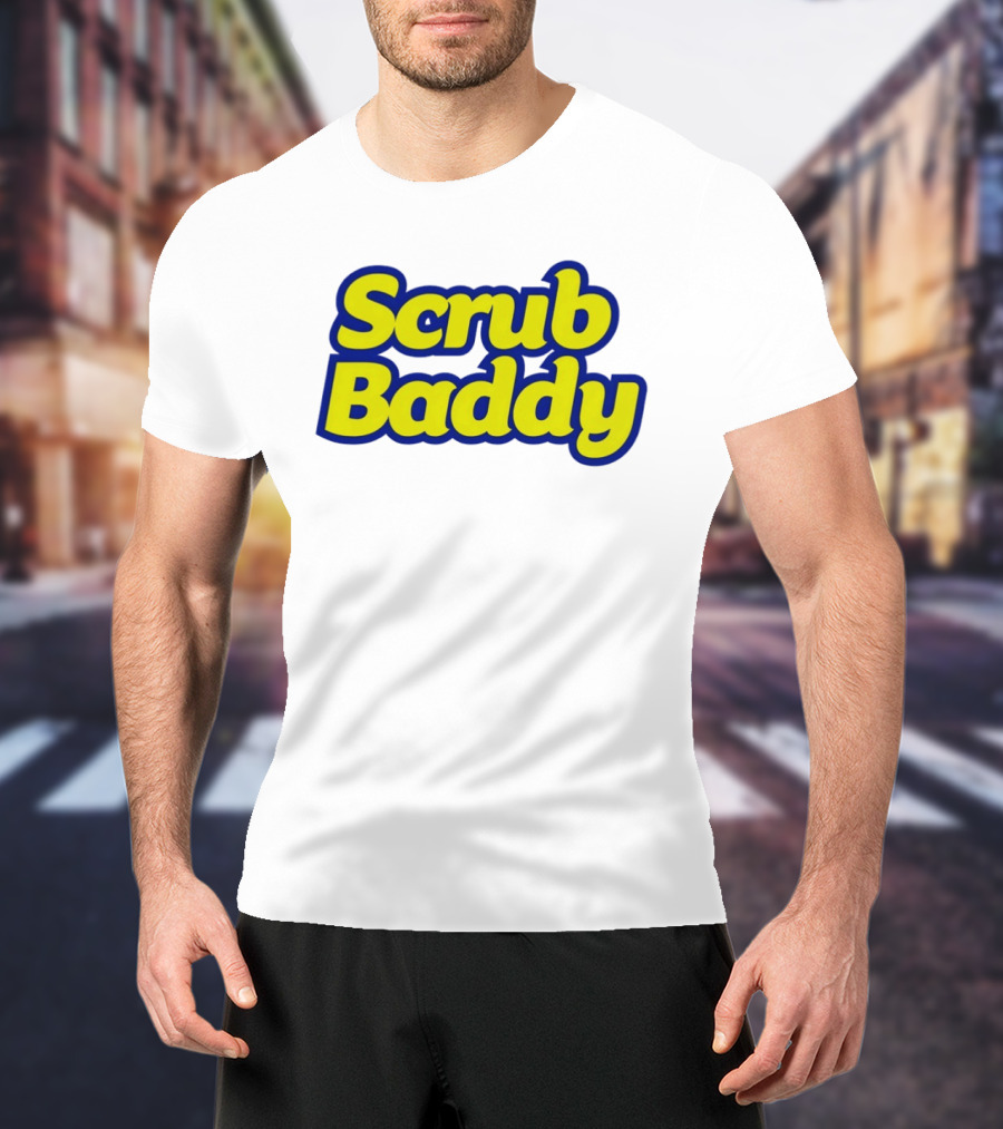 Scrub Baddy Scrub Daddy Meme T-Shirt