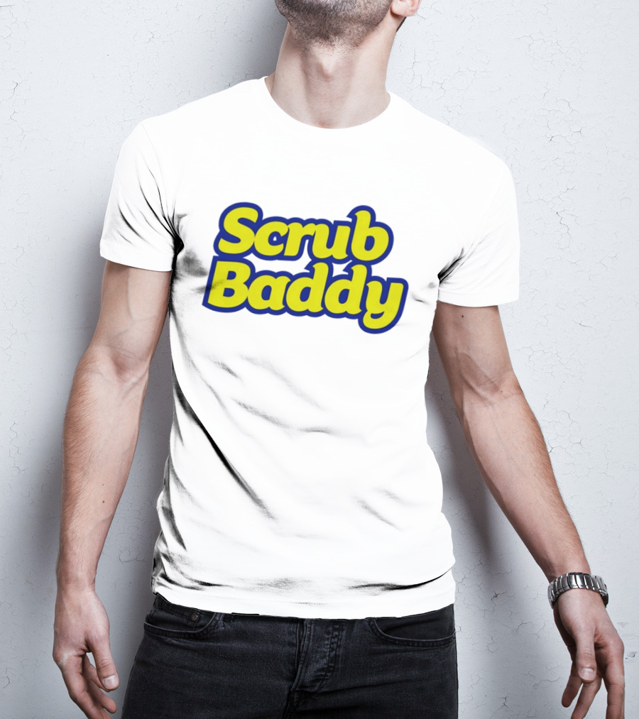 Scrub Baddy Scrub Daddy Meme T-Shirt