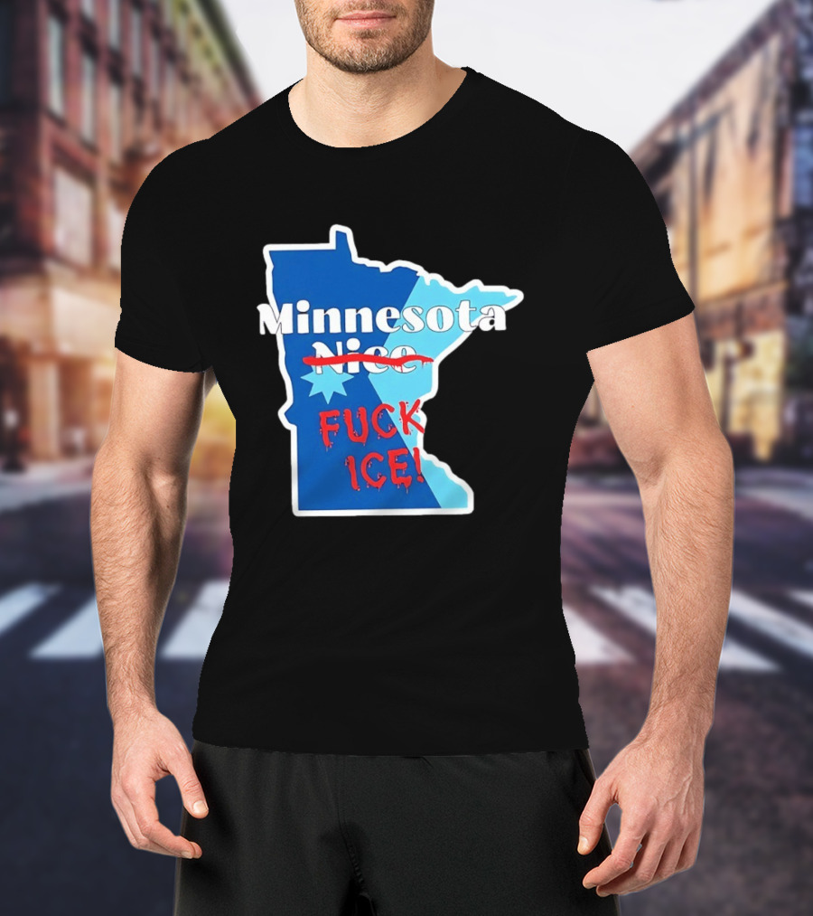 Minnesota Nice Fuck ICE Anti Trump T-Shirt