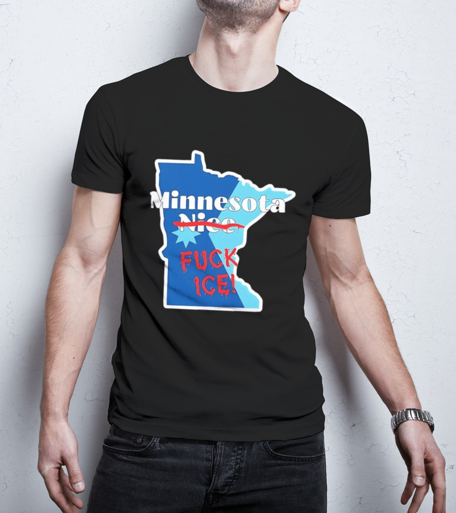 Minnesota Nice Fuck ICE Anti Trump T-Shirt