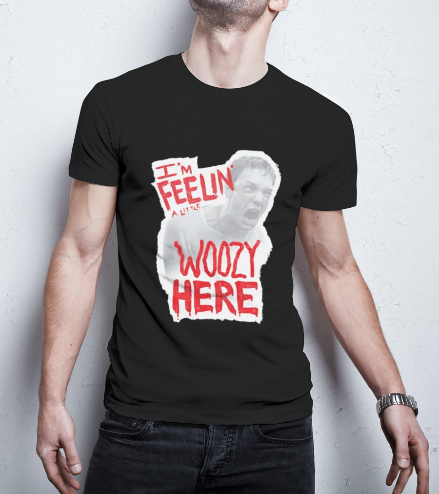 Stu Macher I'm Feelin' A Little Woozy Here T-Shirt