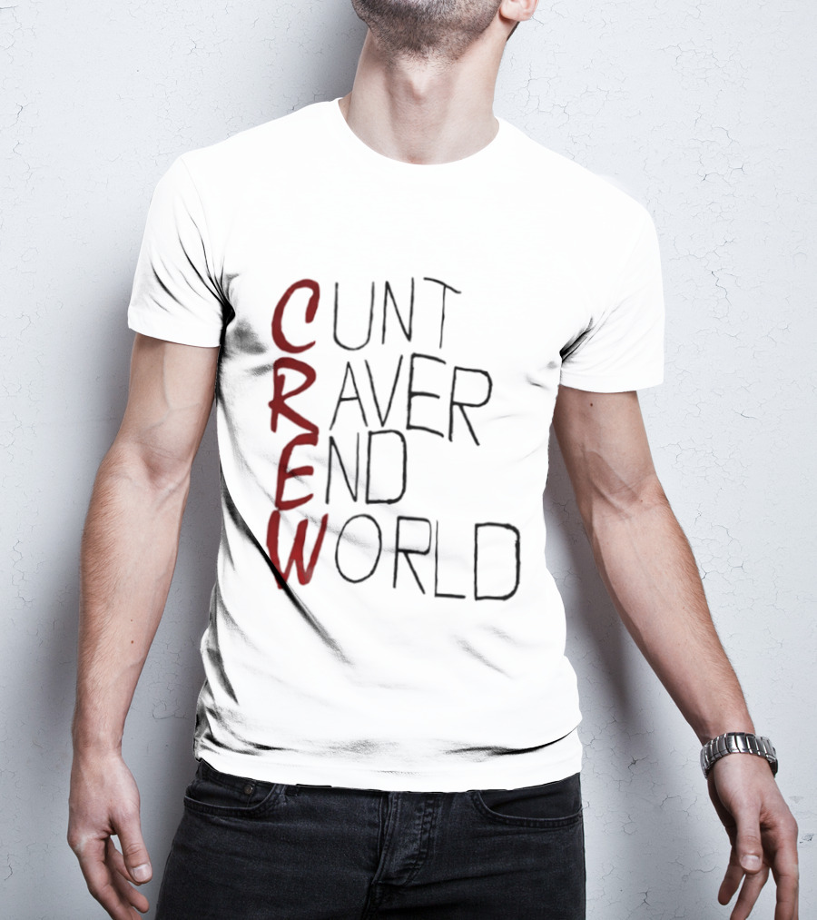 Crew Cunt Raver End World T-Shirt