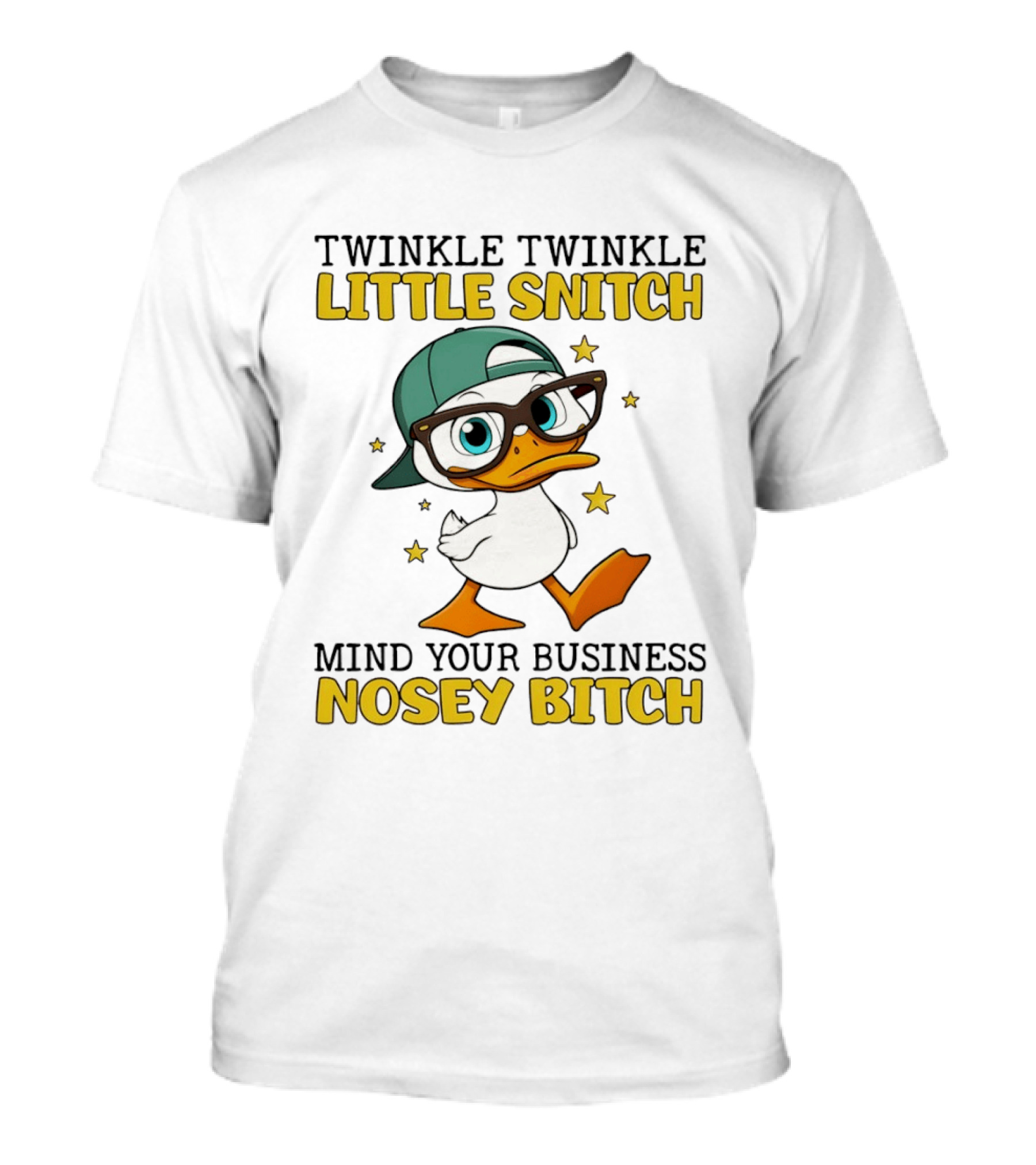 Twinkle Twinkle Little Snitch Duck Mind Your Business Nosey Bitch T-Shirt
