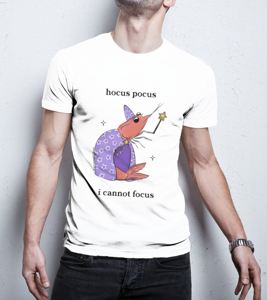 Hocus Pocus I Cannot Focus Shrimp Witch With Star Wand Magic T-Shirt