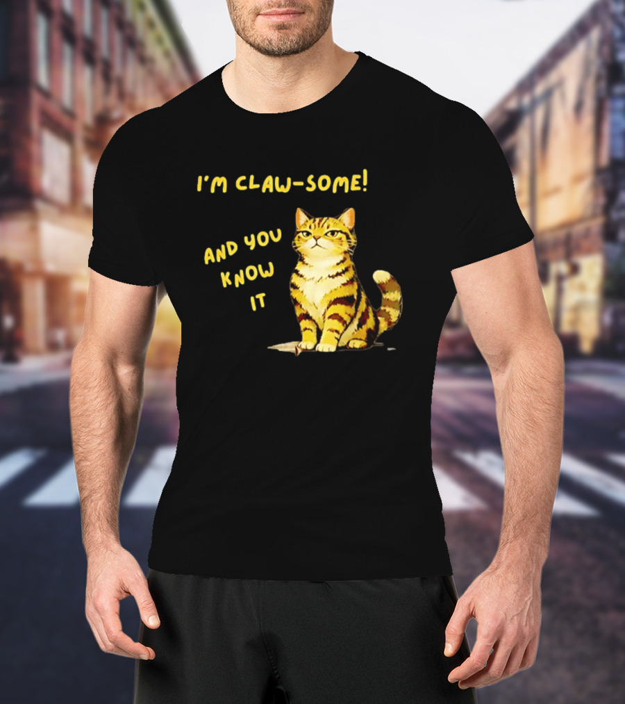 I'm Claw Some And You Know It Cat Fashion T-Shirt