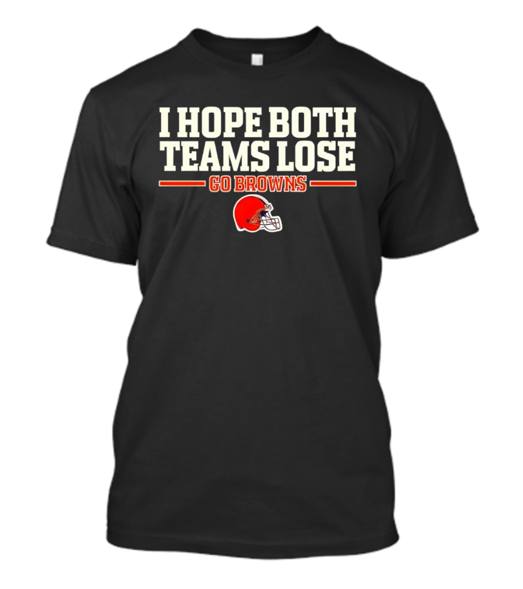 I Hope Both Teams Lose Go Browns Cleveland Football Helmet T-Shirt
