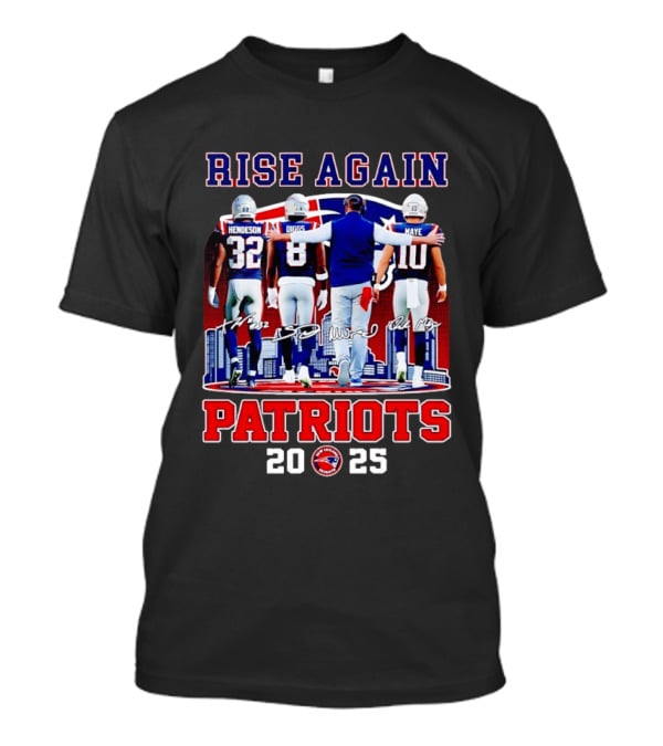 Rise Again Patriots 2025 Henderson Diggs Maye Signatures T-Shirt