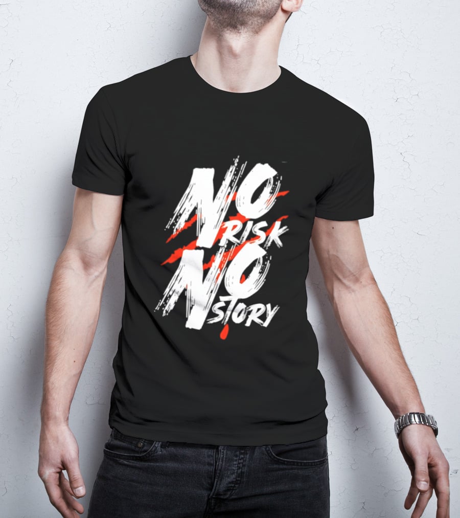 No Risk No Story Bold Brush Stroke Text With Red Accents T-Shirt