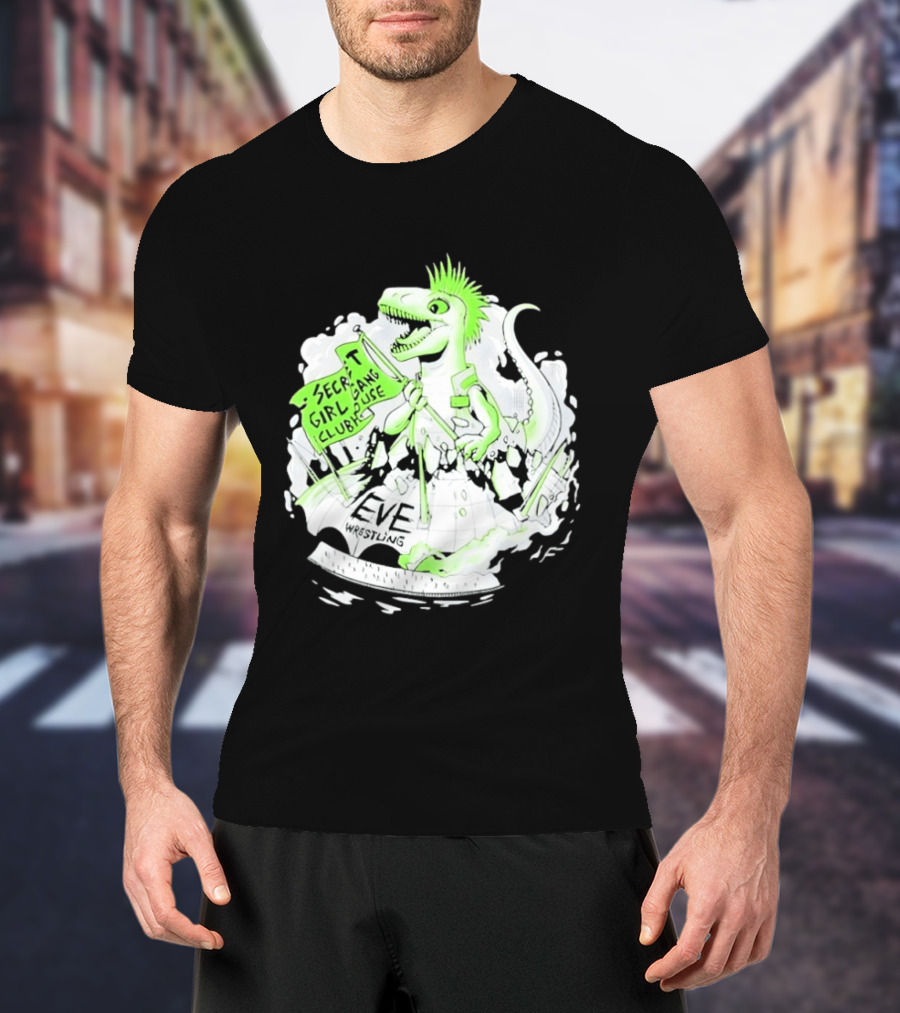 Punk Dino Secret Girl Gang Clubhouse EVE Wrestling T-Shirt