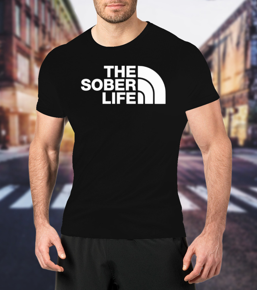 The Sober Life Parody The North Face T-Shirt