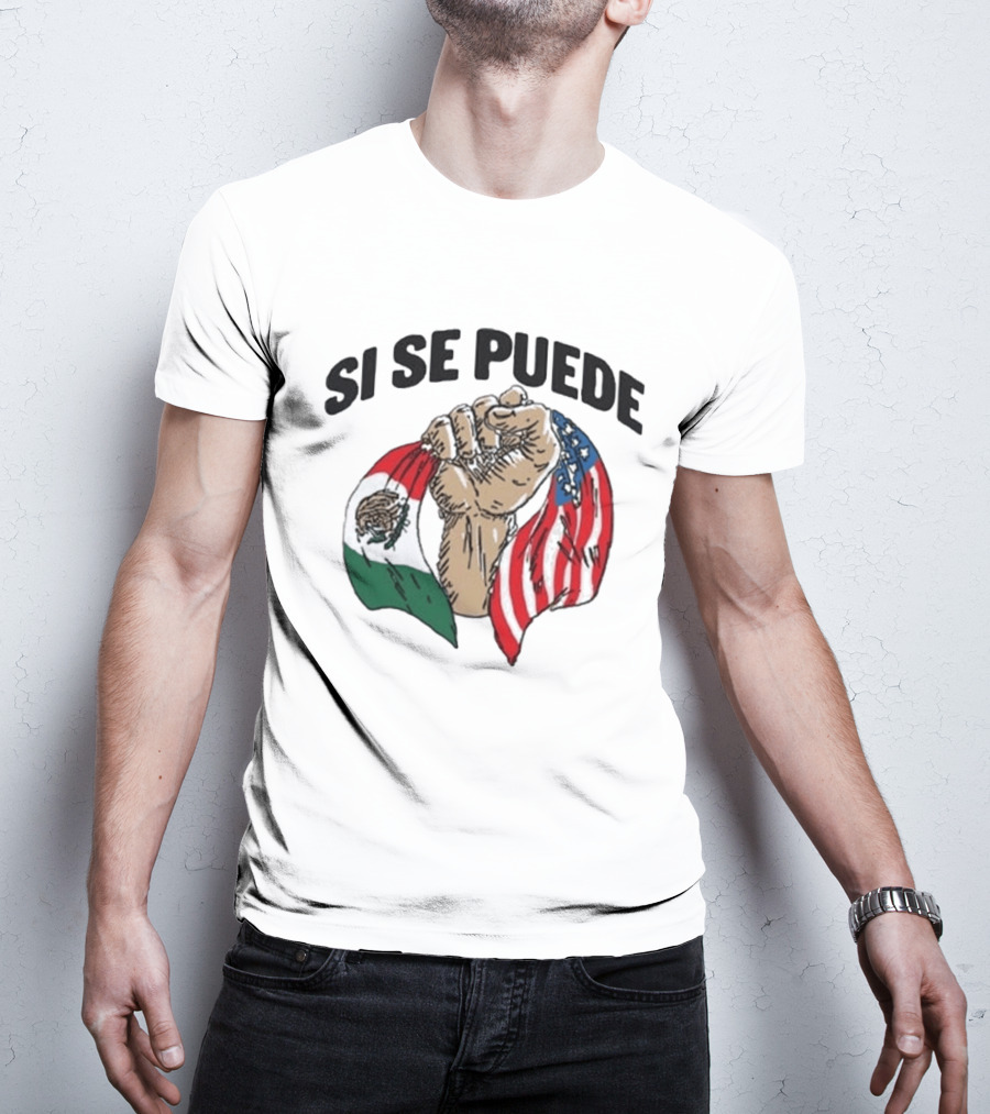 Si Se Puede Deorro Fist With Mexican And American Flags T-Shirt