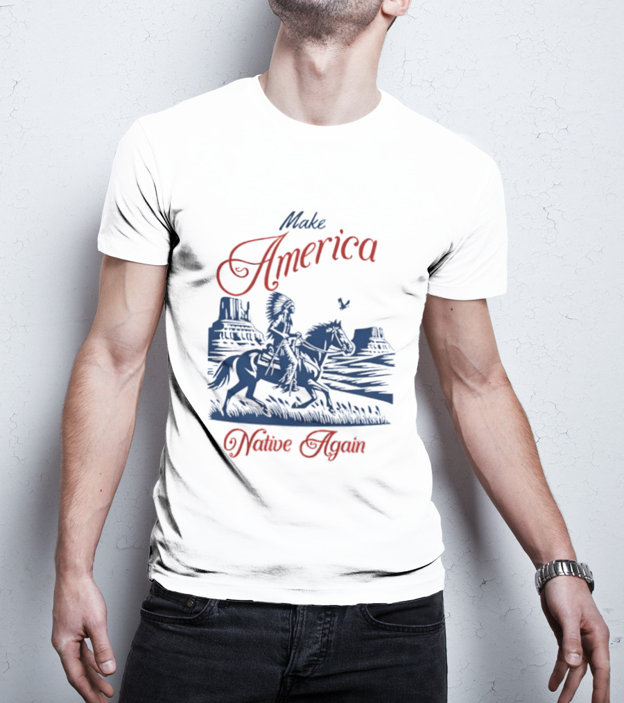 Make America Native Again Warrior On Horseback Heritage Riding Through Canyon T-Shirt